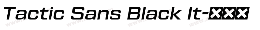 Tactic Sans Black It字体转换